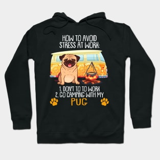 Camping With Pug To Avoid Stress Hoodie